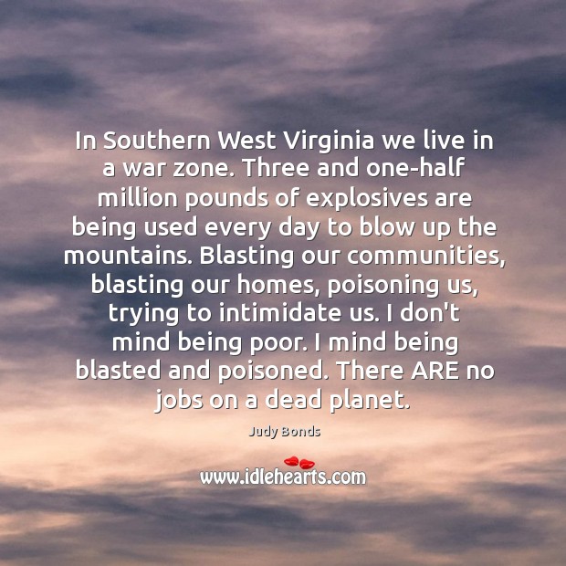 In Southern West Virginia we live in a war zone. Three and Image