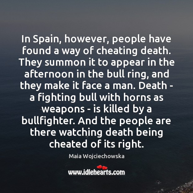 In Spain, however, people have found a way of cheating death. They Cheating Quotes Image