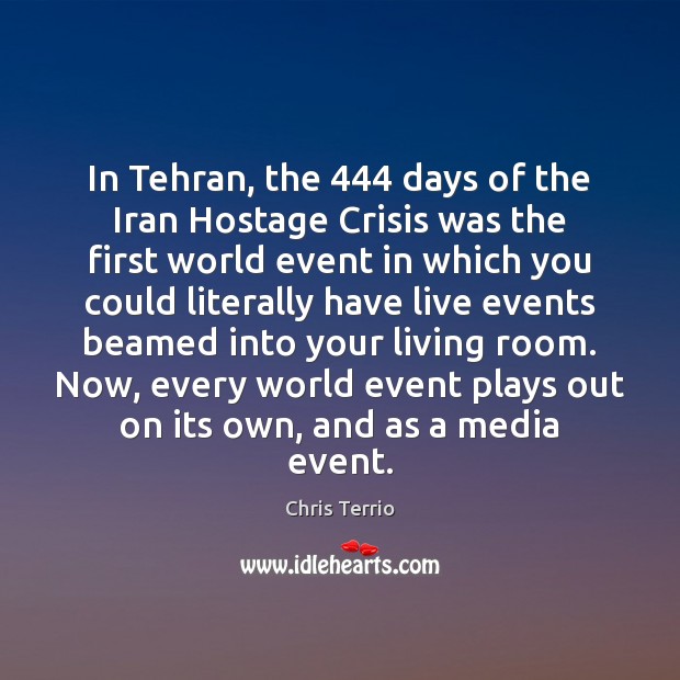 In Tehran, the 444 days of the Iran Hostage Crisis was the first Chris Terrio Picture Quote