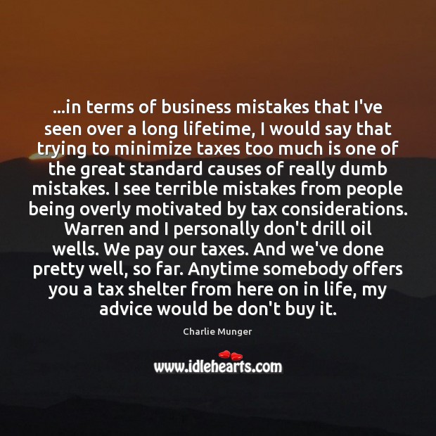 …in terms of business mistakes that I’ve seen over a long lifetime, Image