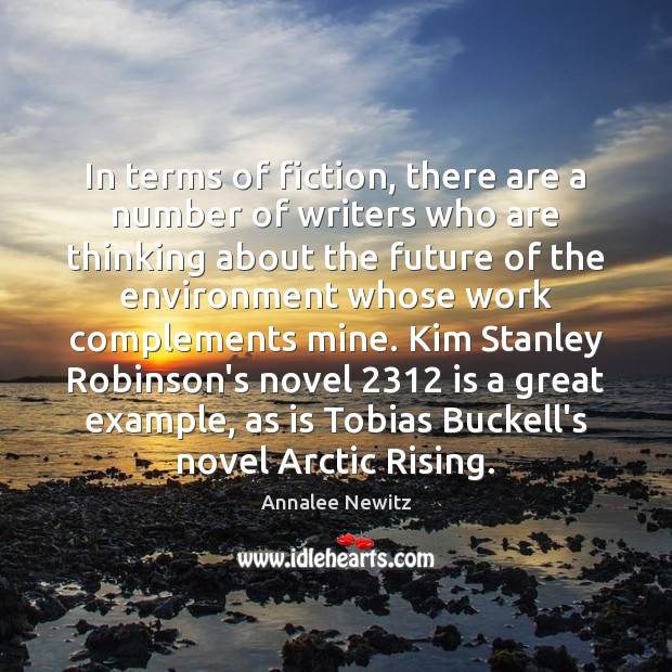 In terms of fiction, there are a number of writers who are Annalee Newitz Picture Quote