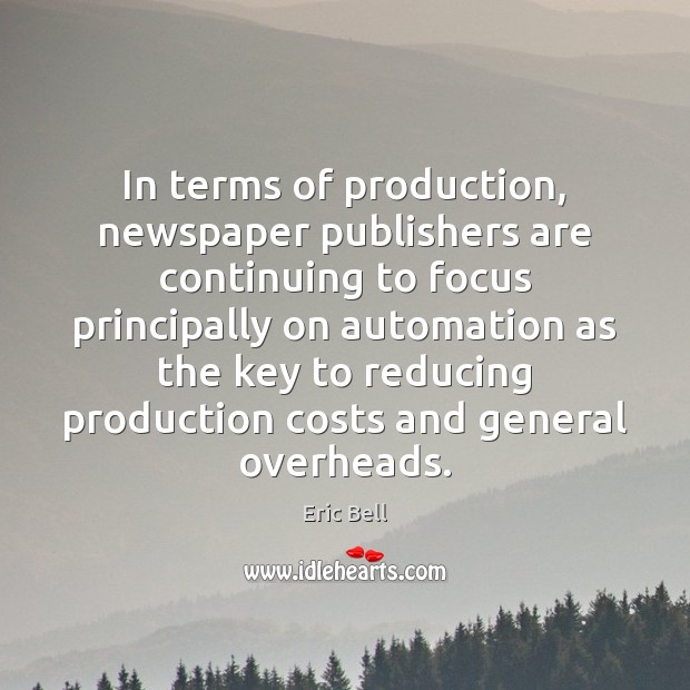 In terms of production, newspaper publishers are continuing to focus principally on Image