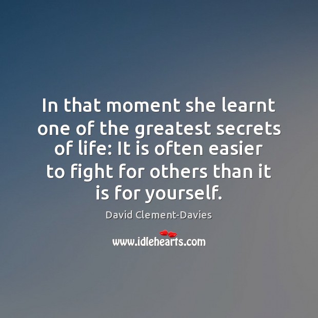 In that moment she learnt one of the greatest secrets of life: David Clement-Davies Picture Quote
