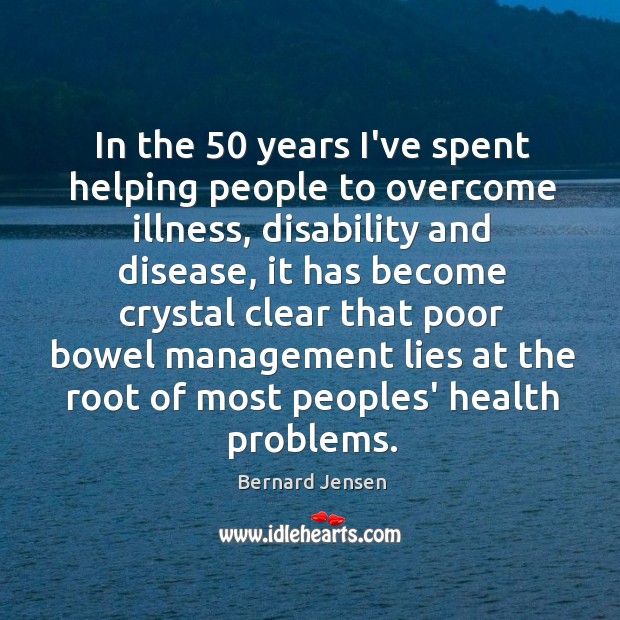 In the 50 years I’ve spent helping people to overcome illness, disability and Image