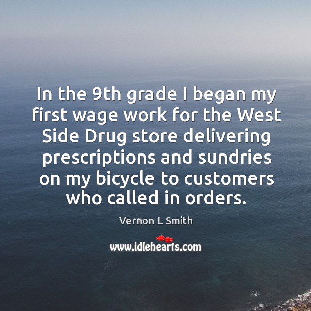 In the 9th grade I began my first wage work for the west side drug Image