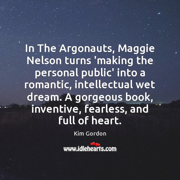 In The Argonauts, Maggie Nelson turns ‘making the personal public’ into a Kim Gordon Picture Quote