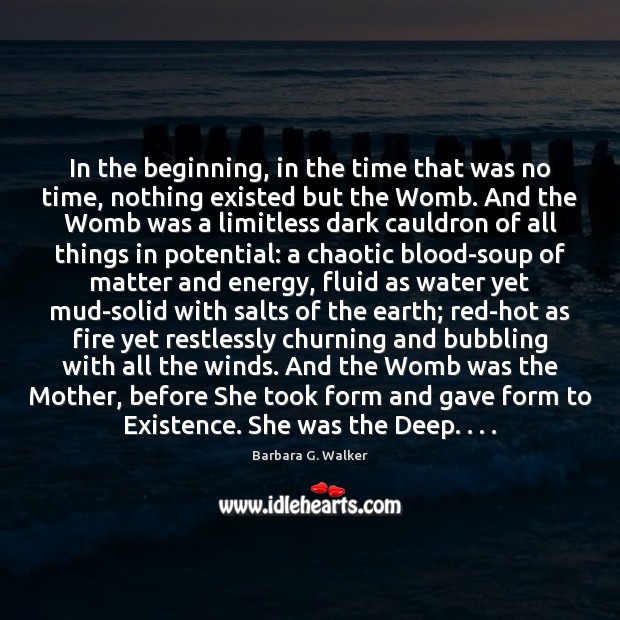 In the beginning, in the time that was no time, nothing existed Image