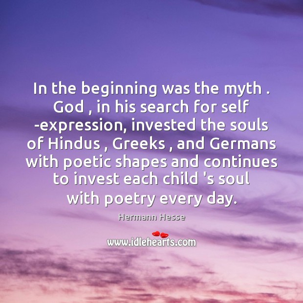 In the beginning was the myth . God , in his search for self Image