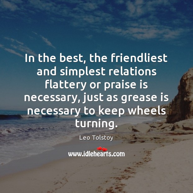 In the best, the friendliest and simplest relations flattery or praise is Image