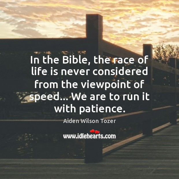 In the Bible, the race of life is never considered from the Image