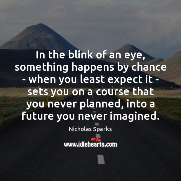 In the blink of an eye, something happens by chance – when Chance Quotes Image