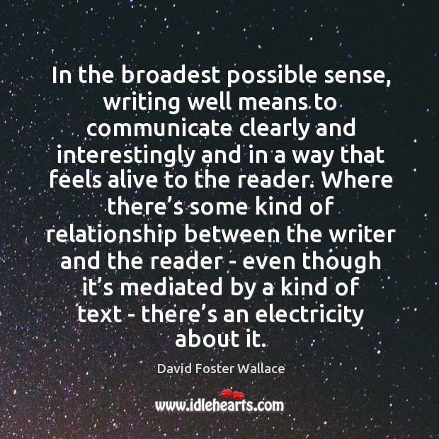 In the broadest possible sense, writing well means to communicate clearly and Image