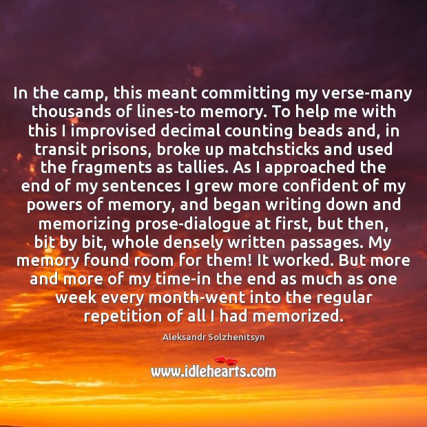 In the camp, this meant committing my verse-many thousands of lines-to memory. Image