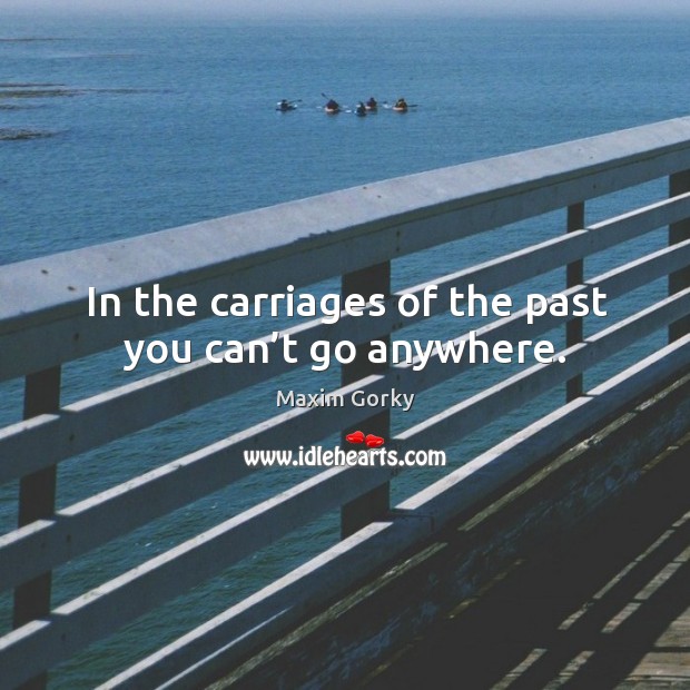 In the carriages of the past you can’t go anywhere. Image