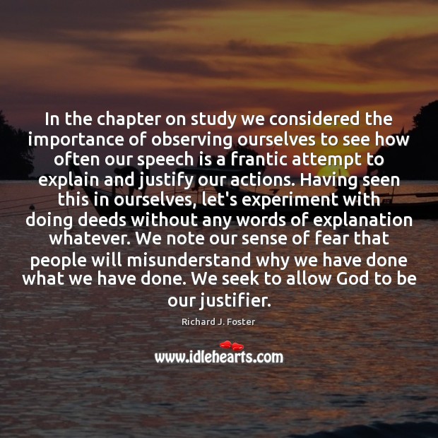 In the chapter on study we considered the importance of observing ourselves Richard J. Foster Picture Quote