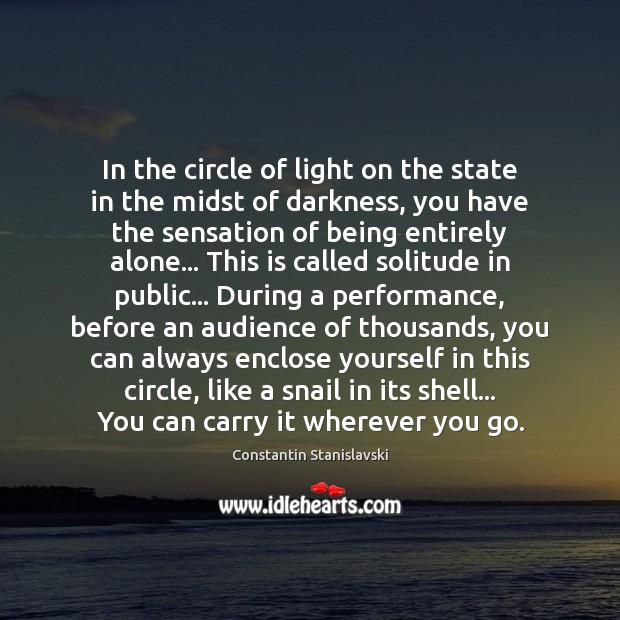 In the circle of light on the state in the midst of Constantin Stanislavski Picture Quote