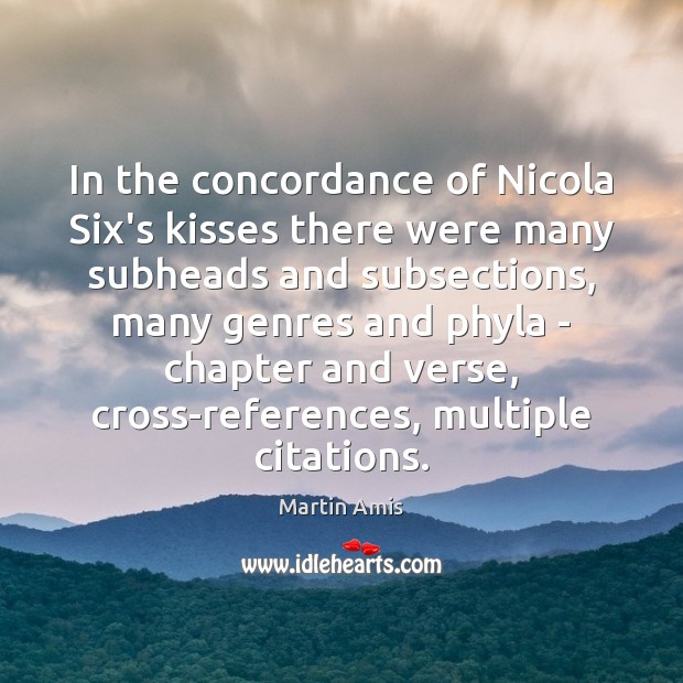 In the concordance of Nicola Six’s kisses there were many subheads and Image