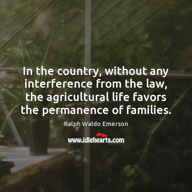 In the country, without any interference from the law, the agricultural life Image