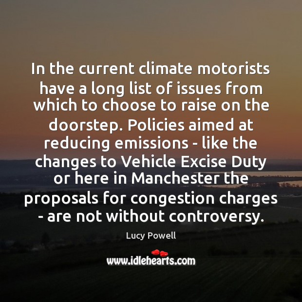 In the current climate motorists have a long list of issues from Lucy Powell Picture Quote