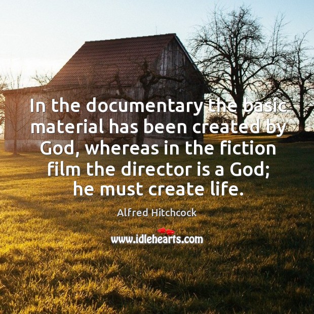 In the documentary the basic material has been created by God, whereas Image