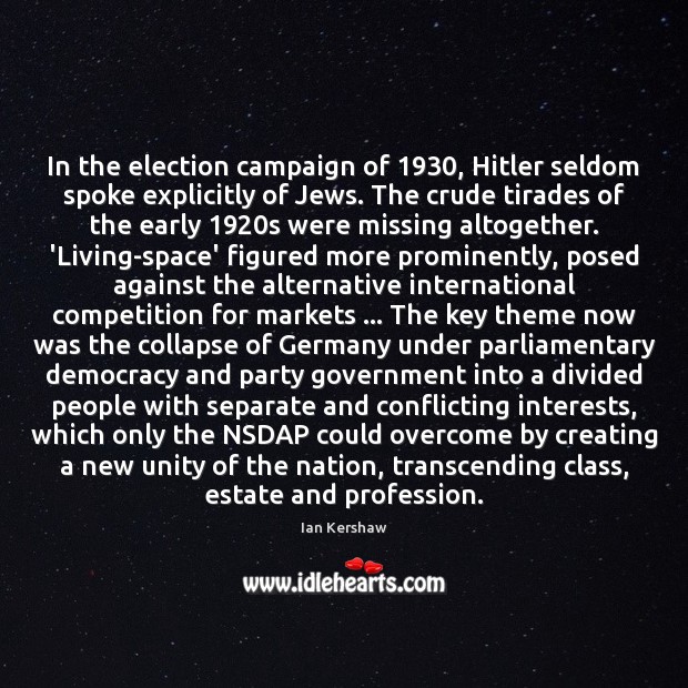 In the election campaign of 1930, Hitler seldom spoke explicitly of Jews. The Image