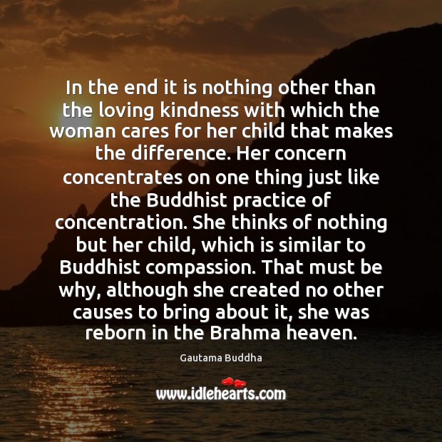 In the end it is nothing other than the loving kindness with Practice Quotes Image