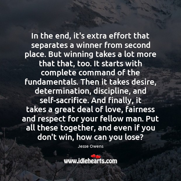 In the end, it’s extra effort that separates a winner from second Jesse Owens Picture Quote