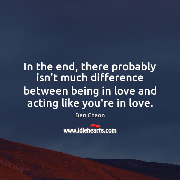 In the end, there probably isn’t much difference between being in love Image