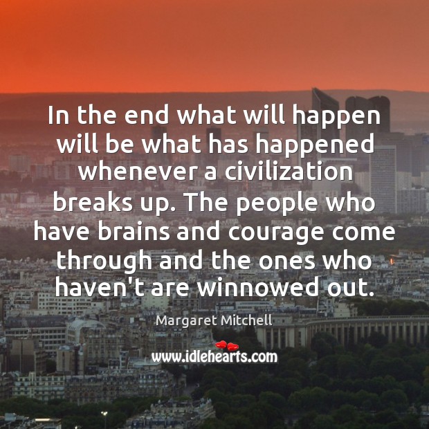 In the end what will happen will be what has happened whenever Image