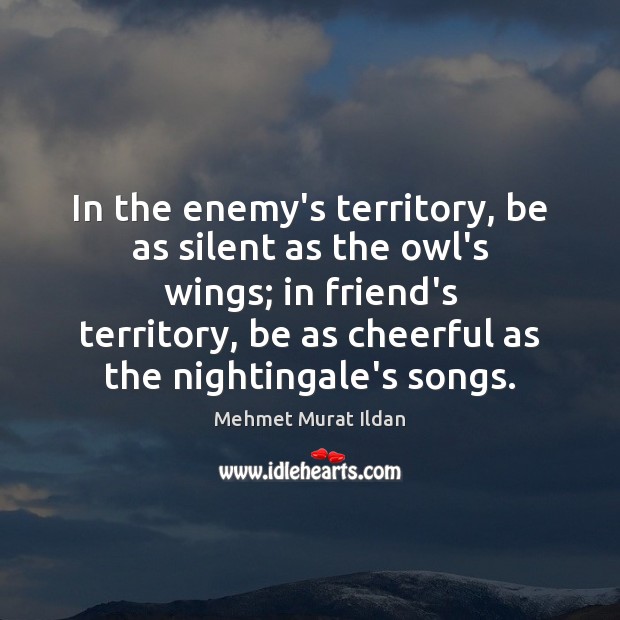 In the enemy’s territory, be as silent as the owl’s wings; in Image