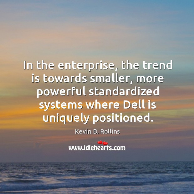 In the enterprise, the trend is towards smaller, more powerful standardized systems Image