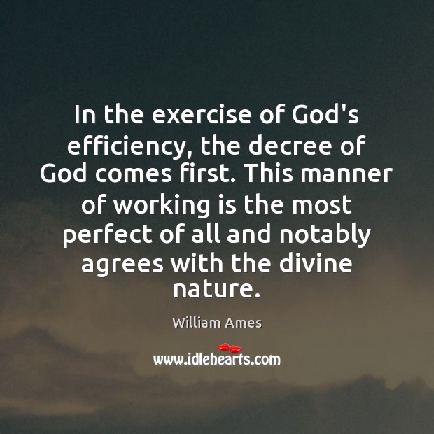 In the exercise of God’s efficiency, the decree of God comes first. Image