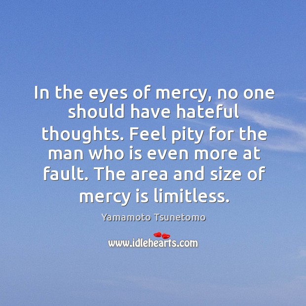 In the eyes of mercy, no one should have hateful thoughts. Feel Image