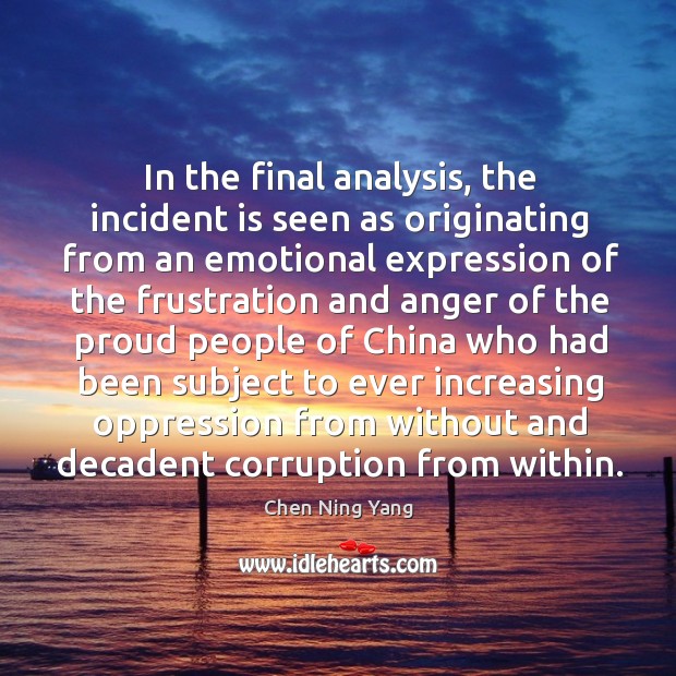 In the final analysis, the incident is seen as originating Chen Ning Yang Picture Quote