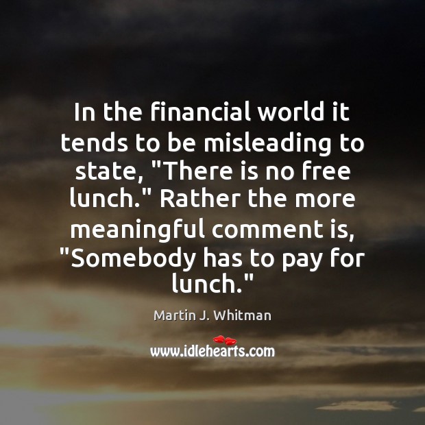 In the financial world it tends to be misleading to state, “There Martin J. Whitman Picture Quote
