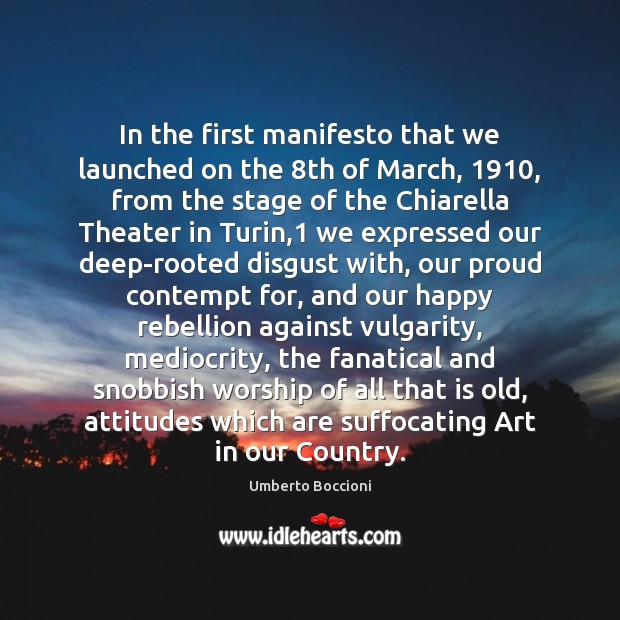 In the first manifesto that we launched on the 8th of March, 1910, Image
