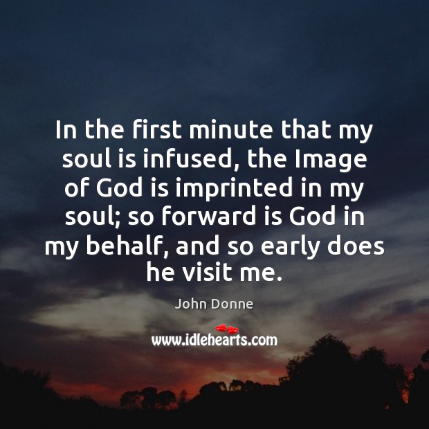In the first minute that my soul is infused, the Image of Soul Quotes Image