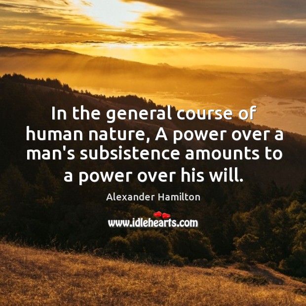 In the general course of human nature, A power over a man’s Image