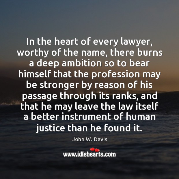 In the heart of every lawyer, worthy of the name, there burns Image