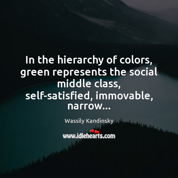 In the hierarchy of colors, green represents the social middle class, self-satisfied, Image