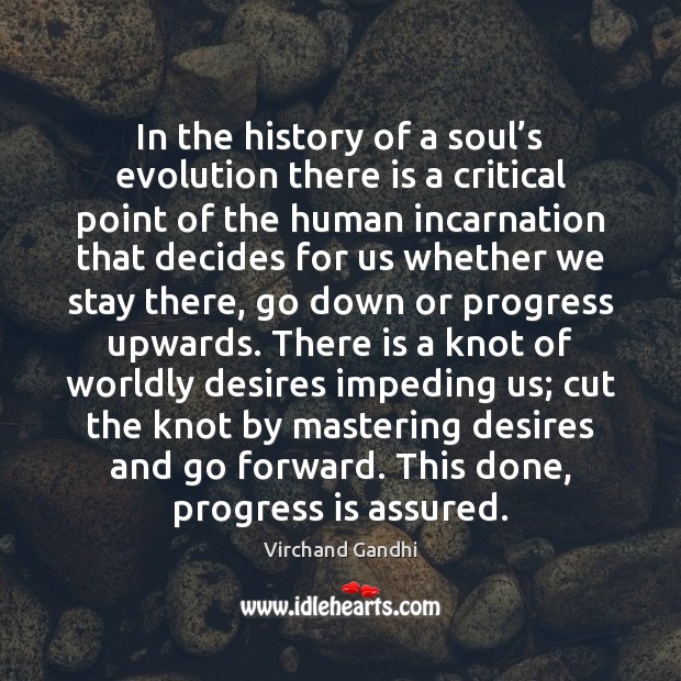 In the history of a soul’s evolution there is a critical 