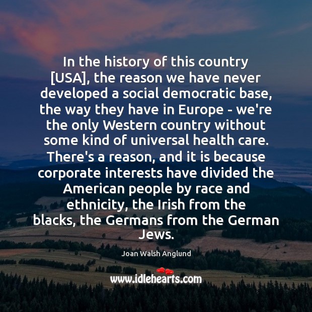 In the history of this country [USA], the reason we have never Joan Walsh Anglund Picture Quote