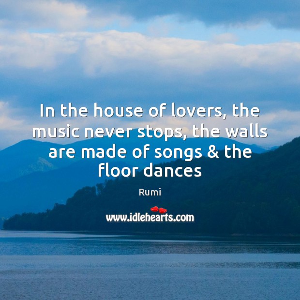 In the house of lovers, the music never stops, the walls are Image