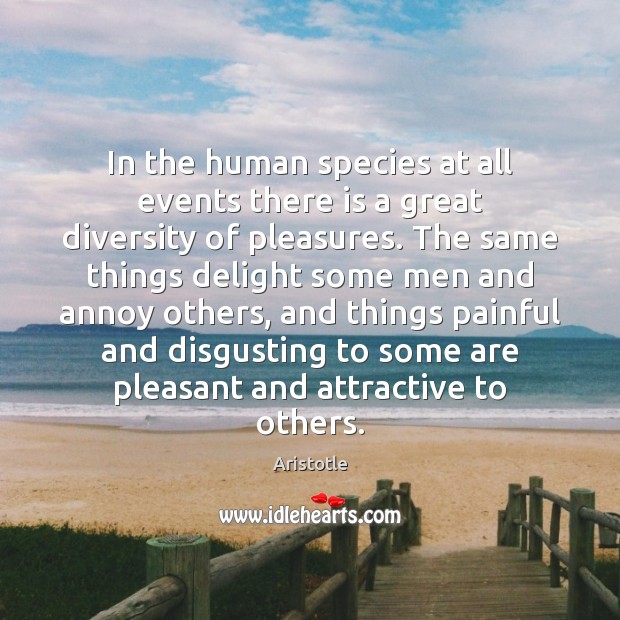 In the human species at all events there is a great diversity Aristotle Picture Quote