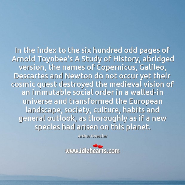 In the index to the six hundred odd pages of Arnold Toynbee’s Arthur Koestler Picture Quote