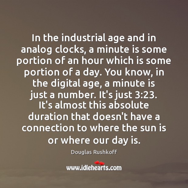 In the industrial age and in analog clocks, a minute is some Image