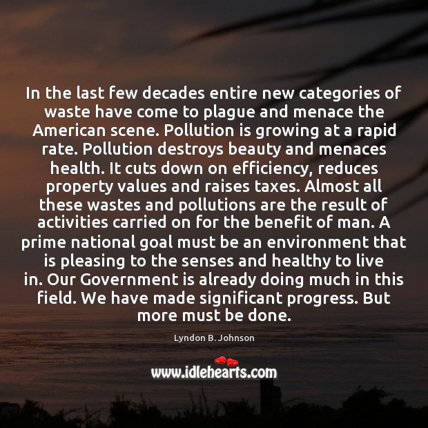 In the last few decades entire new categories of waste have come Environment Quotes Image