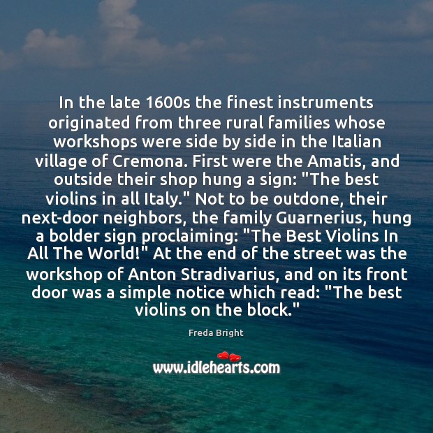 In the late 1600s the finest instruments originated from three rural families 