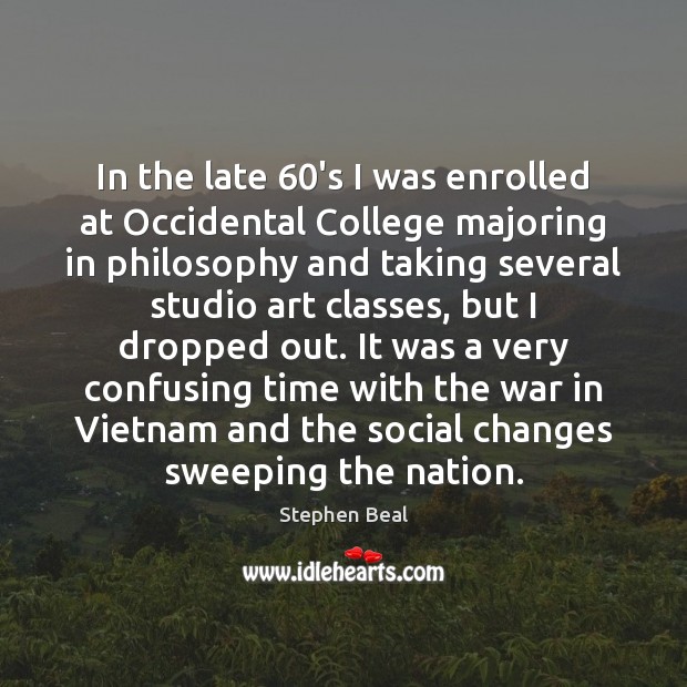 In the late 60’s I was enrolled at Occidental College majoring in 