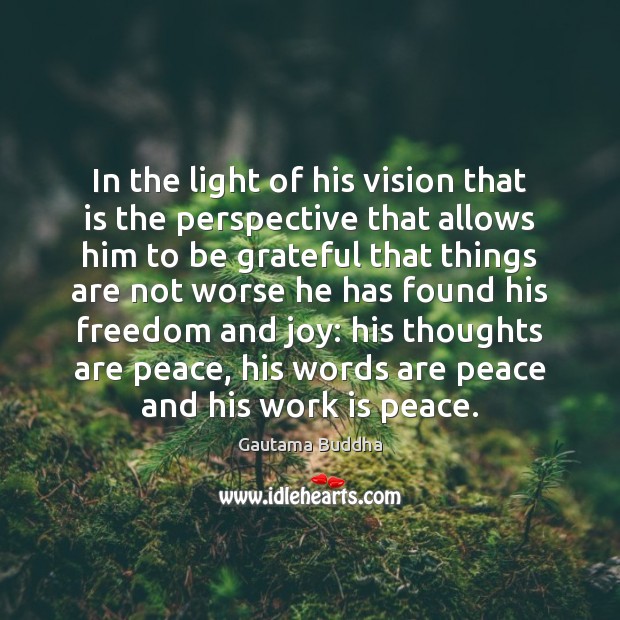 In the light of his vision that is the perspective that allows Be Grateful Quotes Image